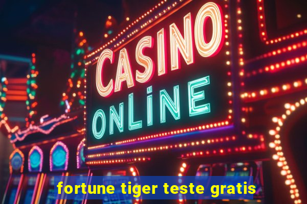 fortune tiger teste gratis